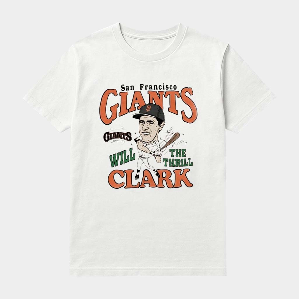 San Francisco Giants Will Clark The Thrill Player Caricature Shirt Gifts For Baseball Lovers