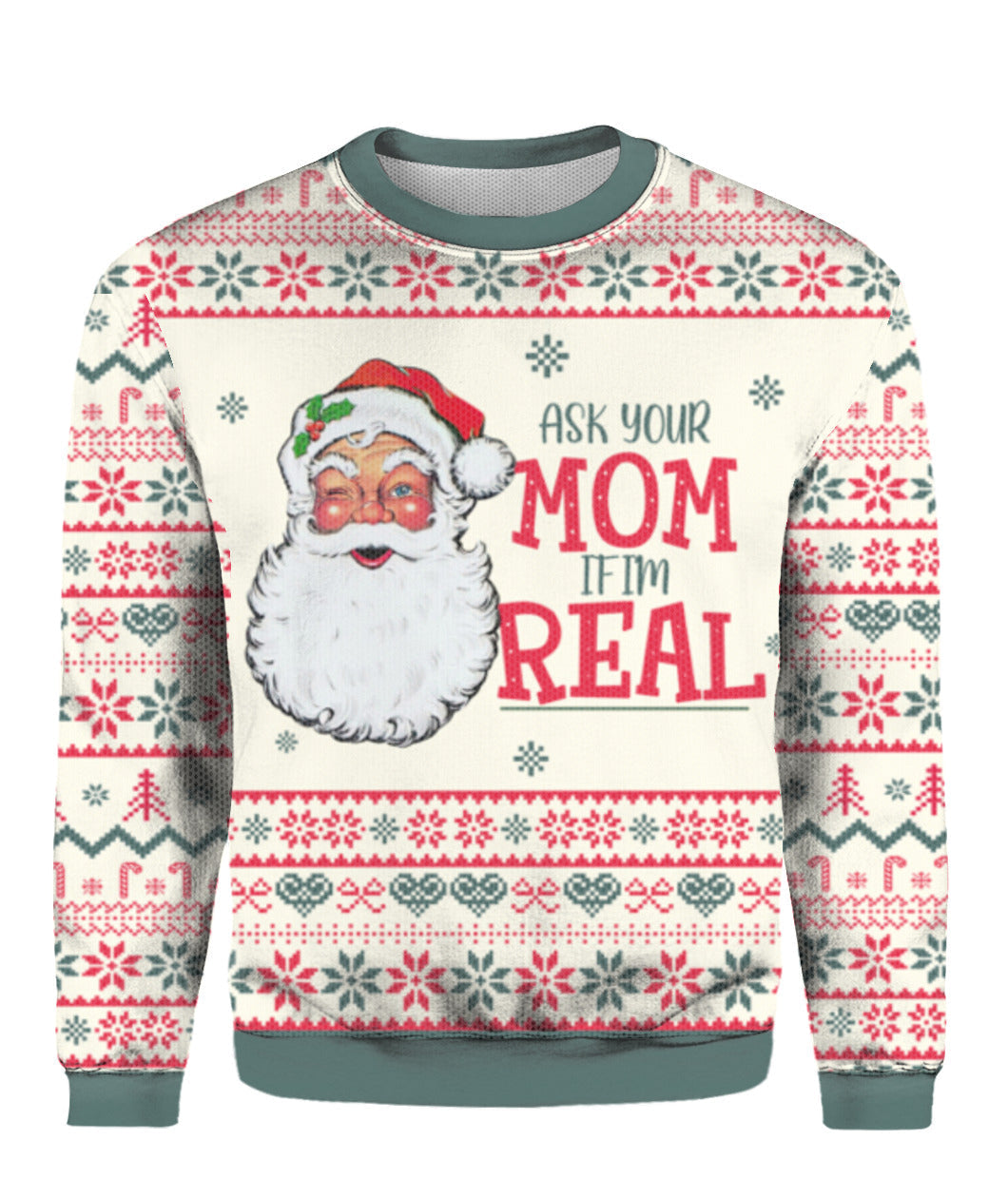 Santa Claus Ask Your Mom If I Am Real Ugly Christmas Sweater Snowflake Festival Clothes Gifts