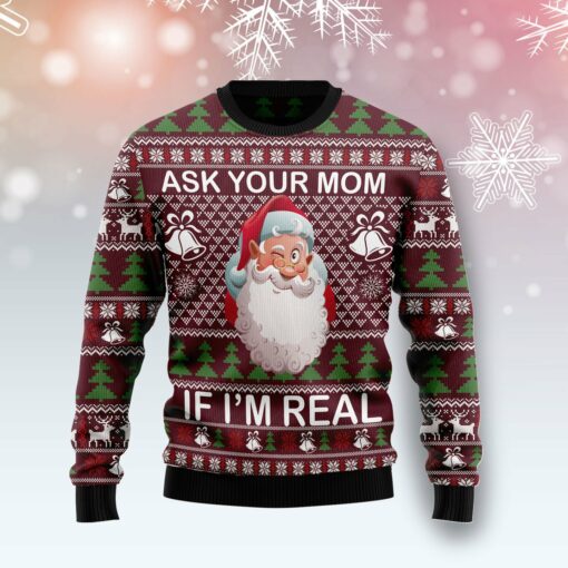Santa Claus Ask Your Mom If I Am Real Ugly Christmas Sweater Winter Festival Clothing Gifts