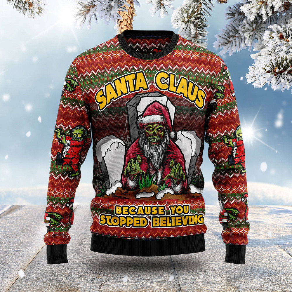Santa Claus Because You Stop Believing Ugly Christmas Sweater Christmas Present Ideas
