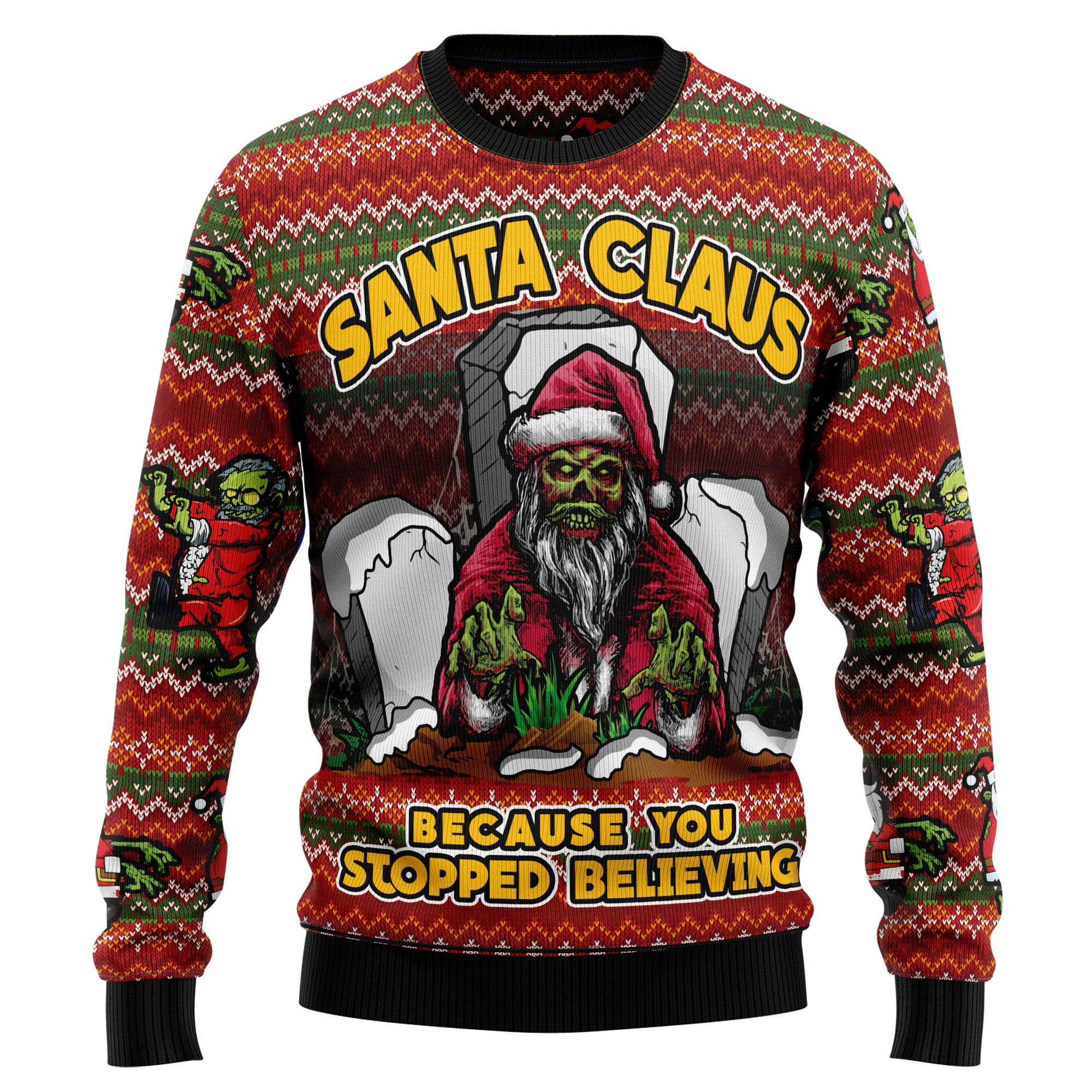 Santa Claus Zombie Because You Stopped Believing Ugly Sweater