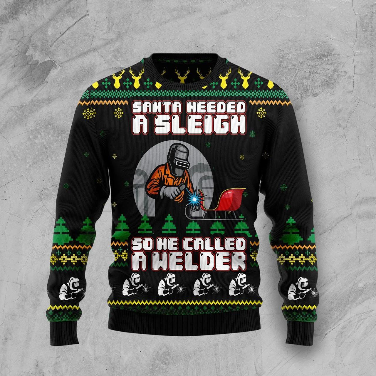 Santa Needed A Sleigh Ugly Christmas Sweater Cozy Xmas Jumper Holiday Gifts For Welder