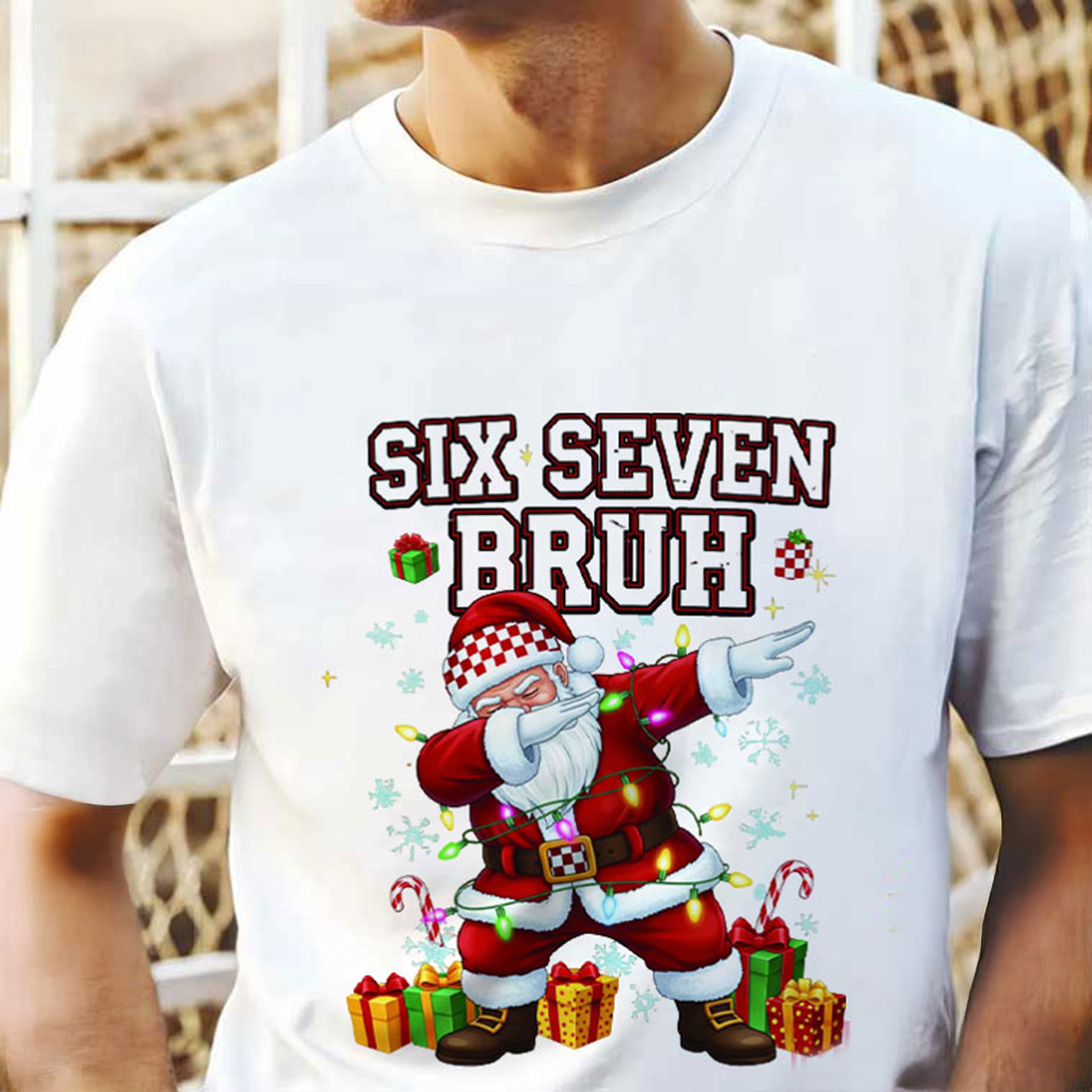 Santa Six Seven Bruh Meme Shirt Funny Christmas T-Shirt Gifts For Father Santa Six Seven Bruh Meme Shirt Funny Christmas T-Shirt Gifts For Father