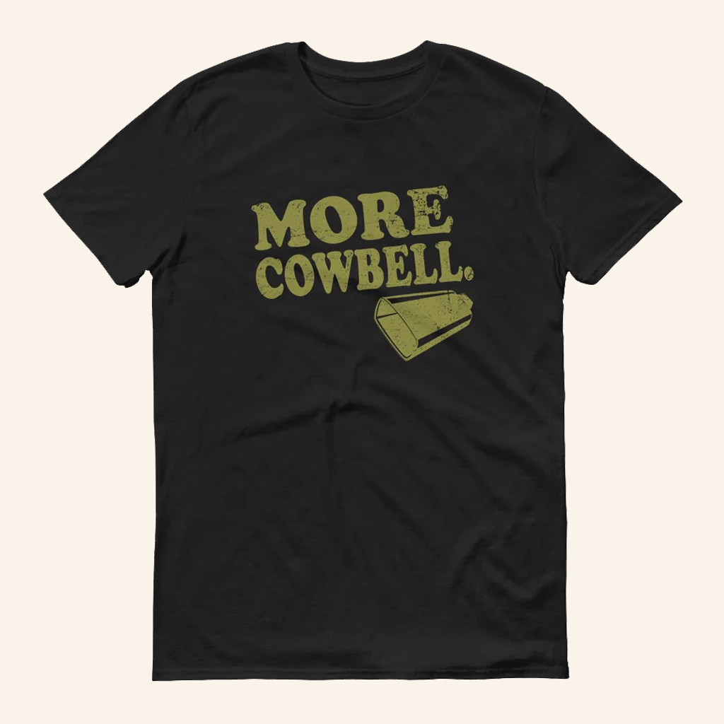 Saturday Night Live Merch More Cowbell T-Shirt Presents For Him