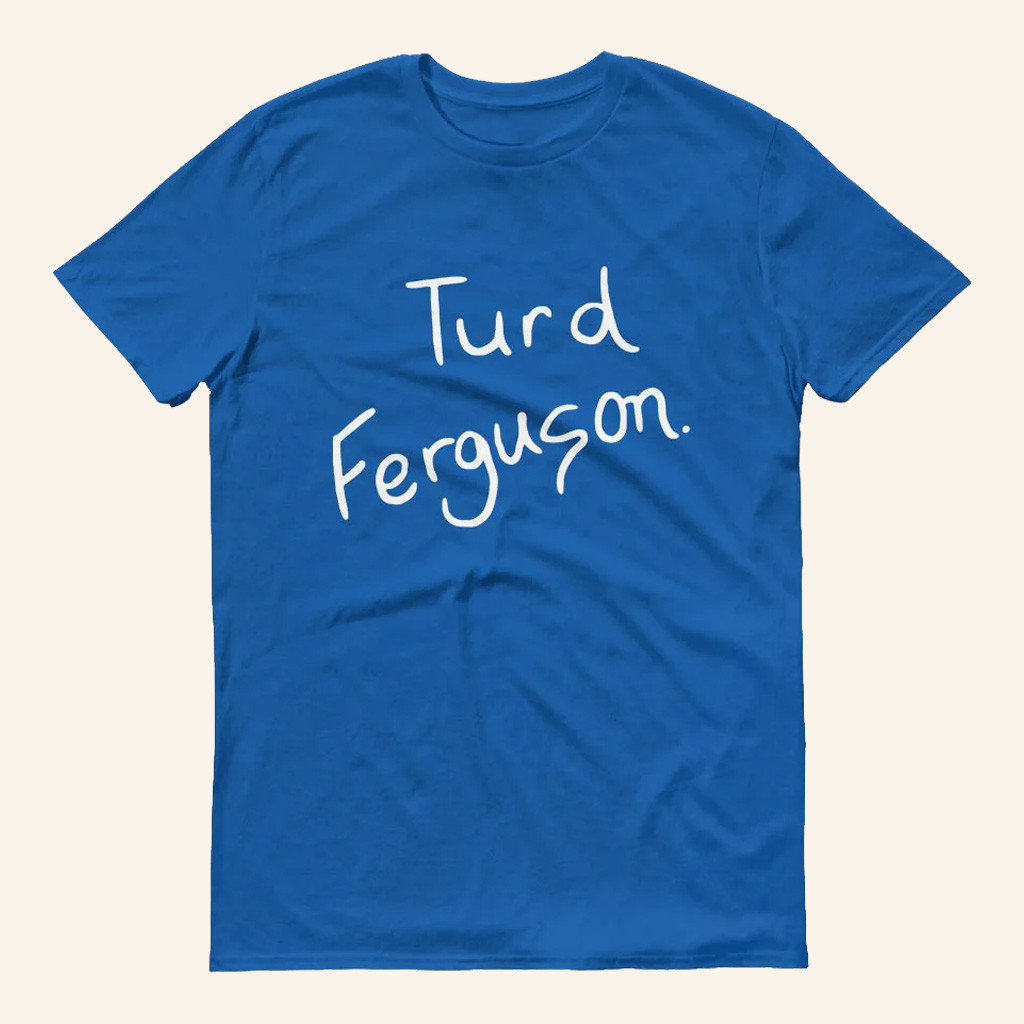 Saturday Night Live Merch Turd Ferguson T-Shirt Cool Gifts For Dad