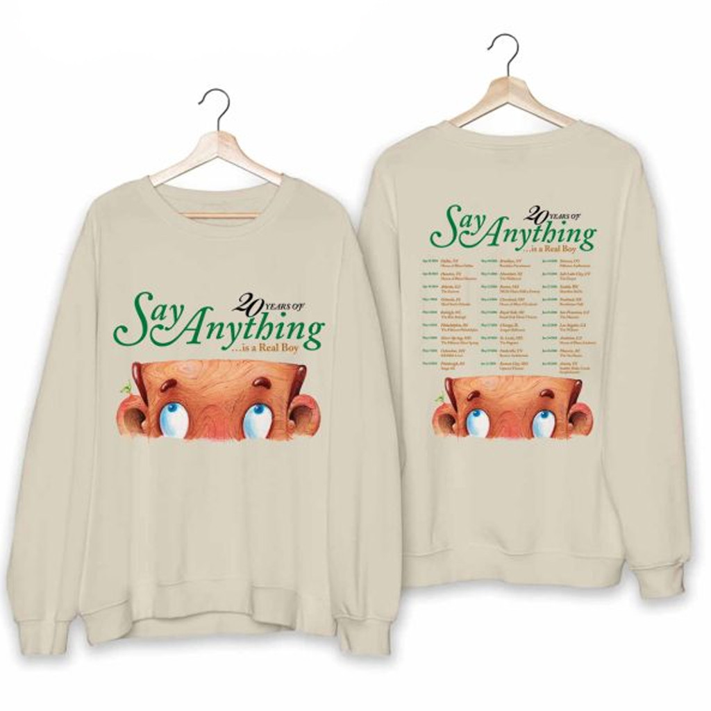 Say Anything Band Tour Is A Real Boy Sweatshirt Fan Merch Gifts For Friends Say Anything Band Tour Is A Real Boy Sweatshirt Fan Merch Gifts For Friends