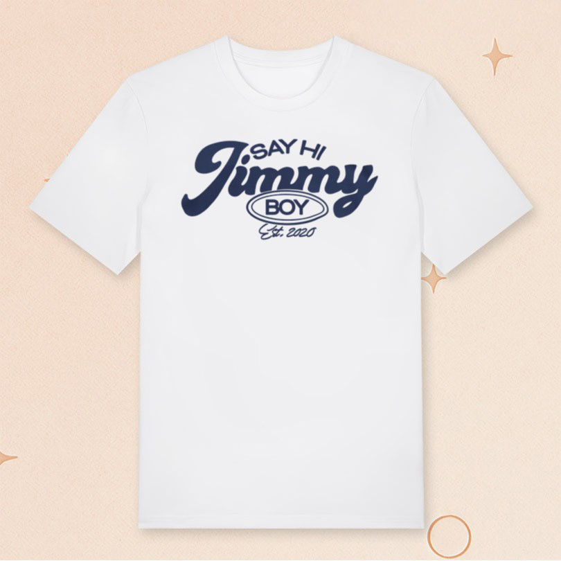 Say Hi Jimmy Boy EST 2020 T-Shirt Hi Jimmy Boy Shirt Gifts For Friends
