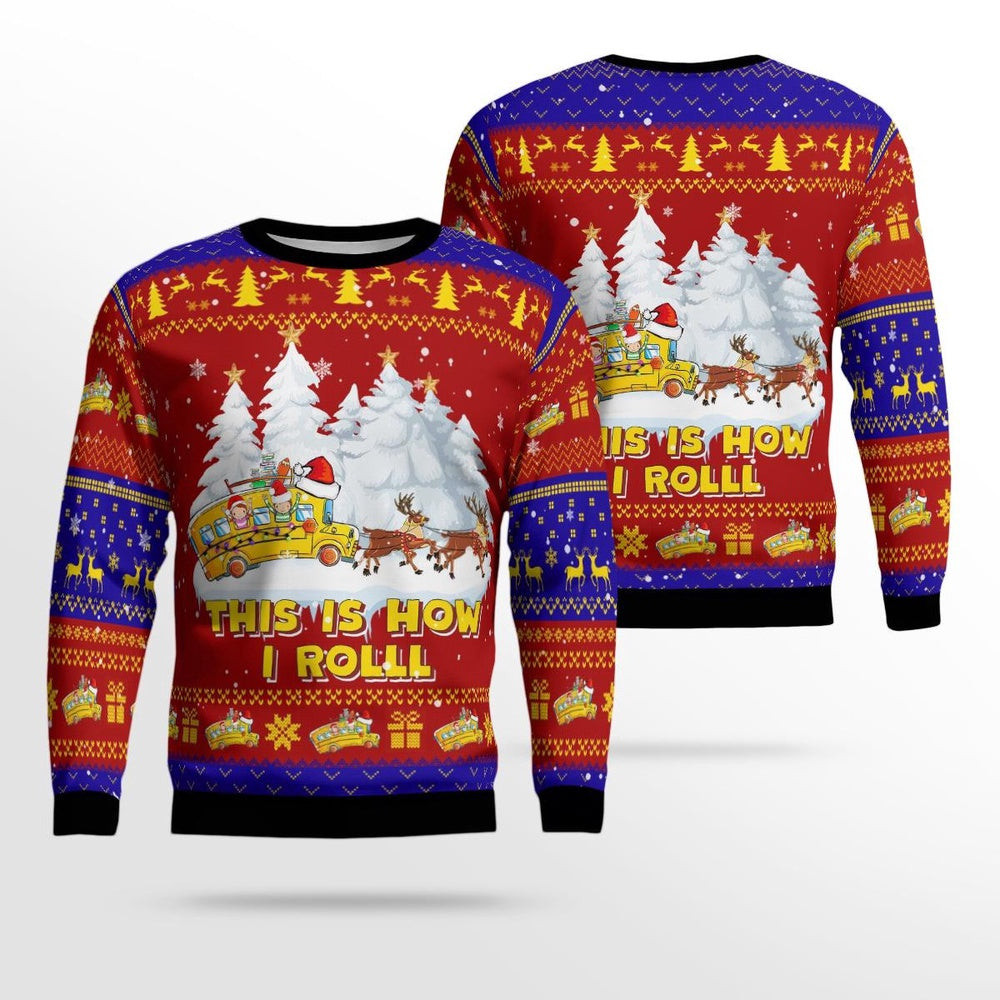 School Bus This Is How I Roll Christmas AOP Ugly Sweater Unisex Christmas Gift