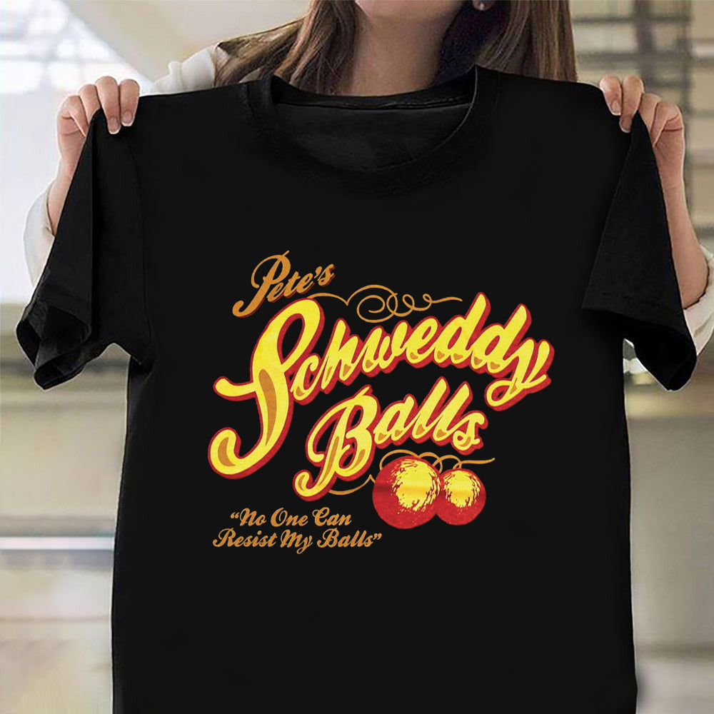 Schweddy Balls Shirt SNL Schweddy Balls T-Shirt No One Can Resist My Balls Schweddy Balls Shirt SNL Schweddy Balls T-Shirt No One Can Resist My Balls