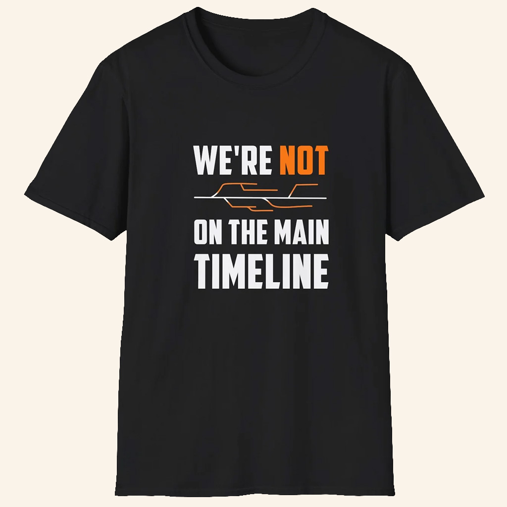 ScreenCrush Merch We're Are Not On The Main Timeline T-Shirt Unique Gifts For Him ScreenCrush Merch We're Are Not On The Main Timeline T-Shirt Unique Gifts For Him