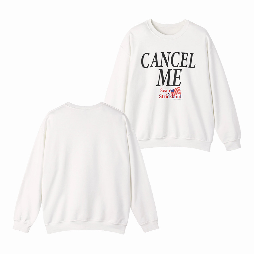 Sean Strickland Merch Cancel Me Sean Strickland Sweatshirt Gift For Brother
