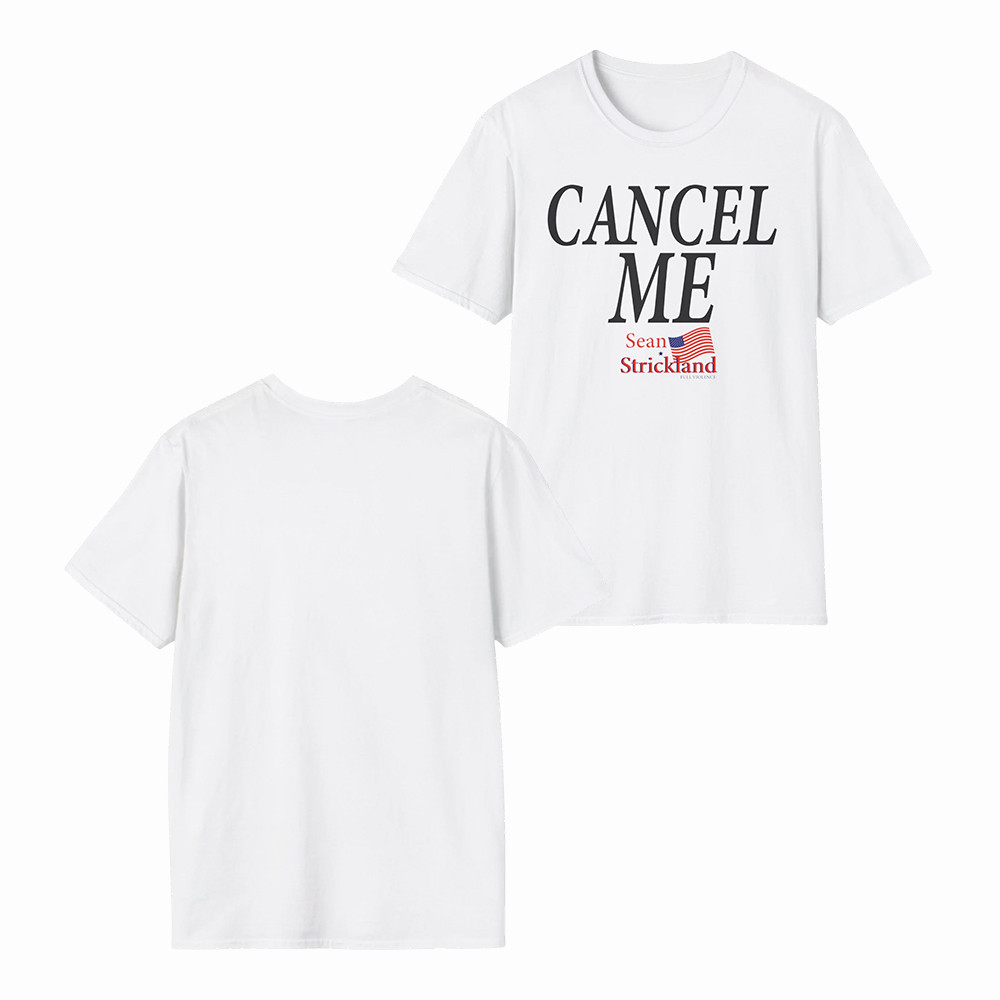 Sean Strickland Merch Cancel Me Sean Strickland T-Shirt Gift For New Fans