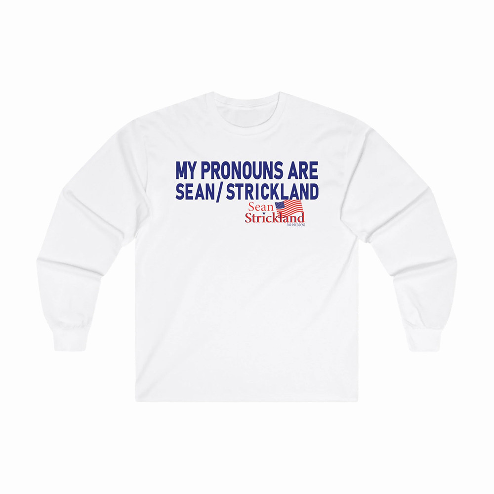 Sean Strickland Merch My Pronouns Are Seanstrickland Long Sleeve Shirt Gift For Brother