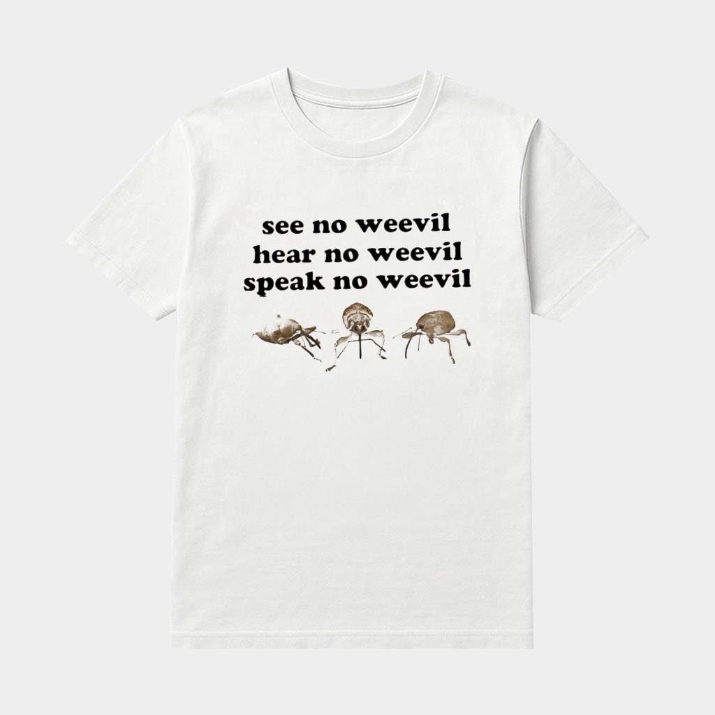 See No Weevil Hear No Weevil Speak No Weevil Shirt Gifts For Boyfriend