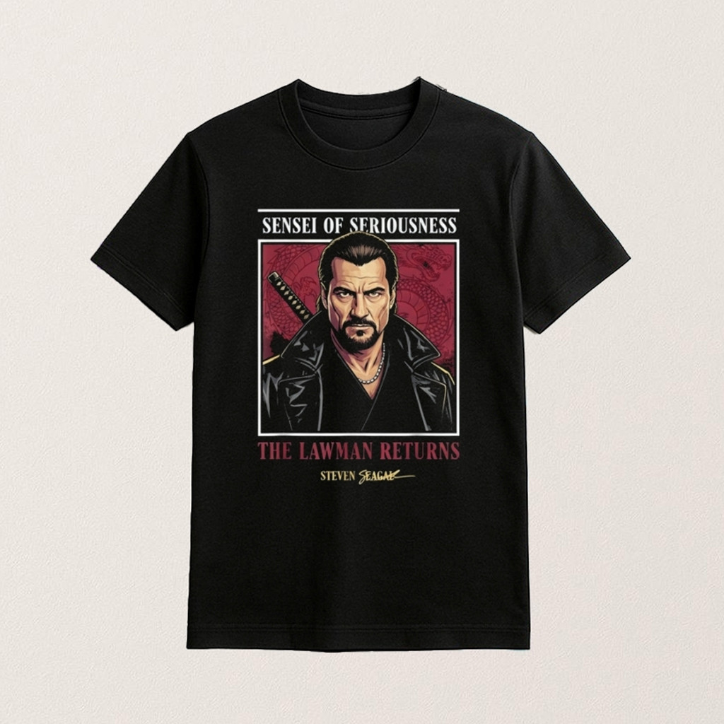 Sensei Of Seriousness The Lawman Returns Shirt Steven Seagal Merch Gifts For Brothers Sensei Of Seriousness The Lawman Returns Shirt Steven Seagal Merch Gifts For Brothers