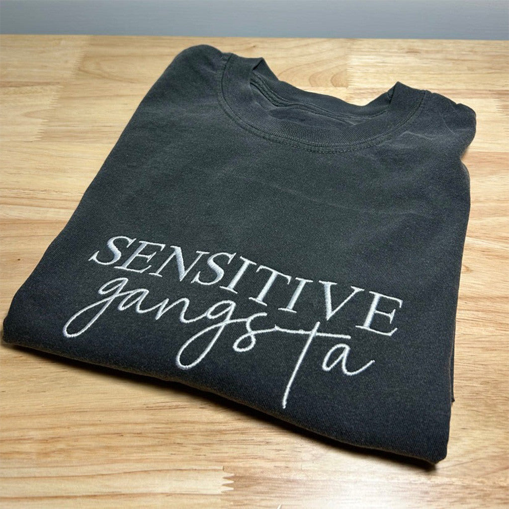 Sensitive Gangsta Embroidered T-Shirt Sensitive Gangsta Merch Gifts For Dad