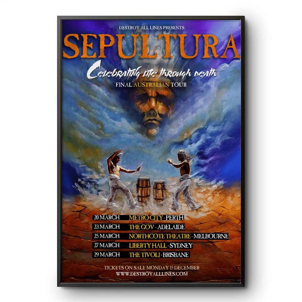 Sepultura Celebrating Life Through Death Final Australian Tour Poster Sepultura Merch Gifts