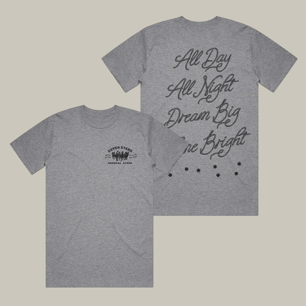 Seven Stars General Store T-Shirt All Day All Night Dream Big 7SGS Shirt Unique Gifts