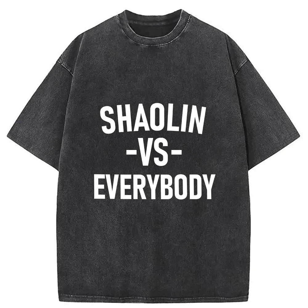 Shaolin VS Everybody Washed T-Shirt Funny Quote Unisex Shirt Gifts For Sister Shaolin VS Everybody Washed T-Shirt Funny Quote Unisex Shirt Gifts For Sister