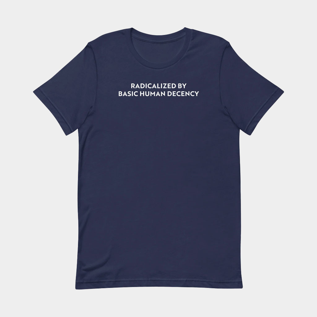 Sharon McMahon Merch Radicalized By Basic Human Decency Shirt Gifts For Friends-1