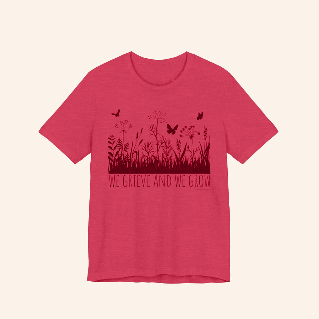 Shawna The Mom Merch We Grieve And We Grow T-Shirt Gifts For Sisters
