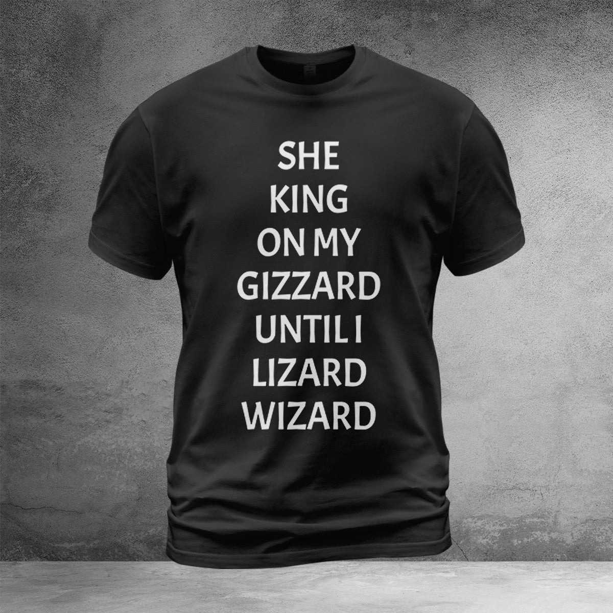 She King On My Gizzard Until I Lizard Wizard Shirt Funny Viral Phrase She King On My Gizzard Until I Lizard Wizard Shirt Funny Viral Phrase