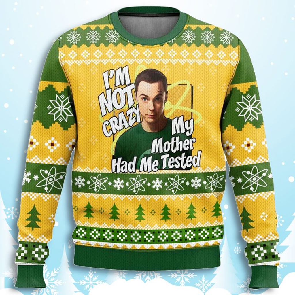 Sheldon Cooper I'm Not Crazy Ugly Christmas Sweater Sheldon Cooper Merch Gift For Dudes
