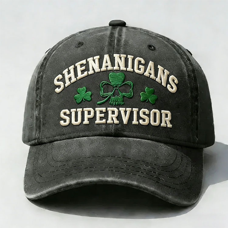 Shenanigans Supervisor Embroidery Baseball Cap Funny Hat Best Gift For Him St Patricks Day