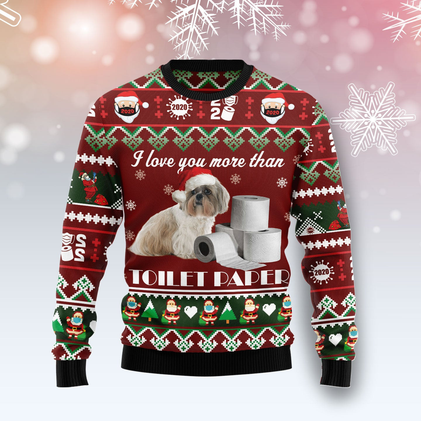 Shih Tzu Love You More Than Toilet Paper Ugly Christmas Sweater