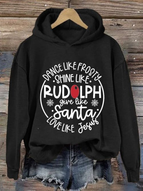 Shine Like Rudolph Give Like Santa Christmas Hoodie Quote Clothes Xmas Gift Ideas