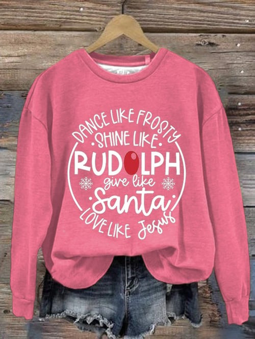 Shine Like Rudolph Give Like Santa Christmas Sweatshirt Cute Quote Clothing Xmas Gifts For Her