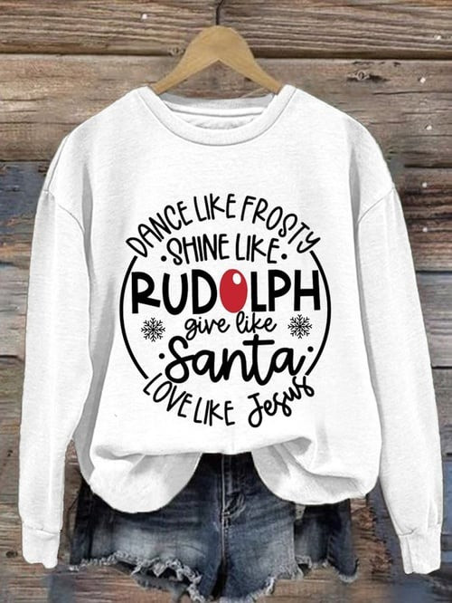 Shine Like Rudolph Give Like Santa Christmas Sweatshirt Cute Quote Clothing Xmas Gifts For Her