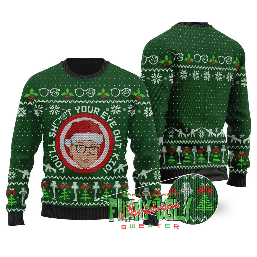 Shoot Your Eye Out A Christmas Story Sweater Forest Green Festive Sweatshirt for Christmas Celebrations
