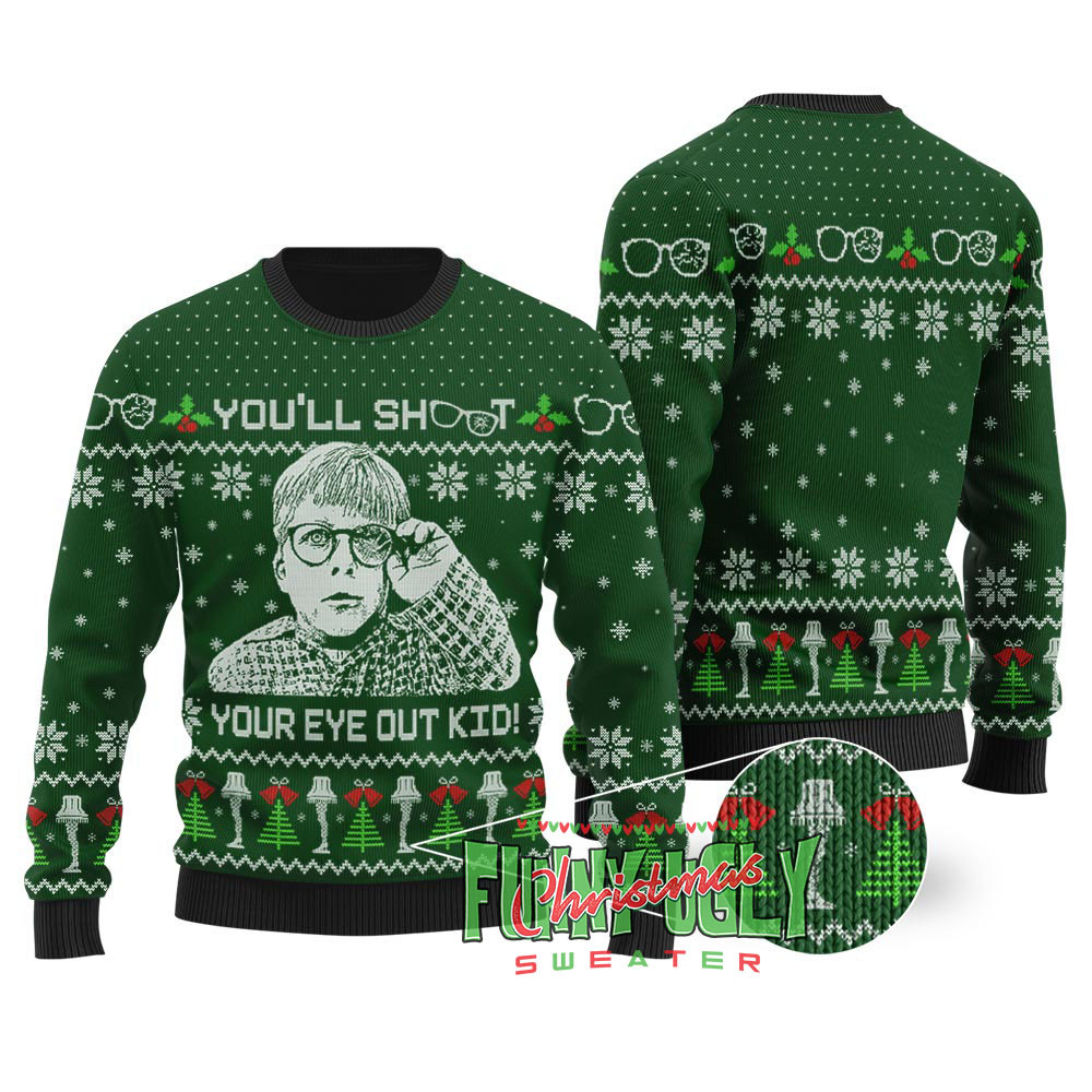 Shoot Your Eye Out Kid A Christmas Story Sweater Forest Green Merry Christmas Sweatshirt for Holiday Fun