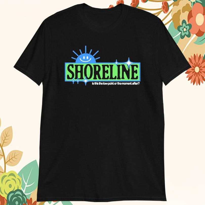 Shoreline Is This The Low Point Or The Moment After Sun T-Shirt Gift Ideas For Him