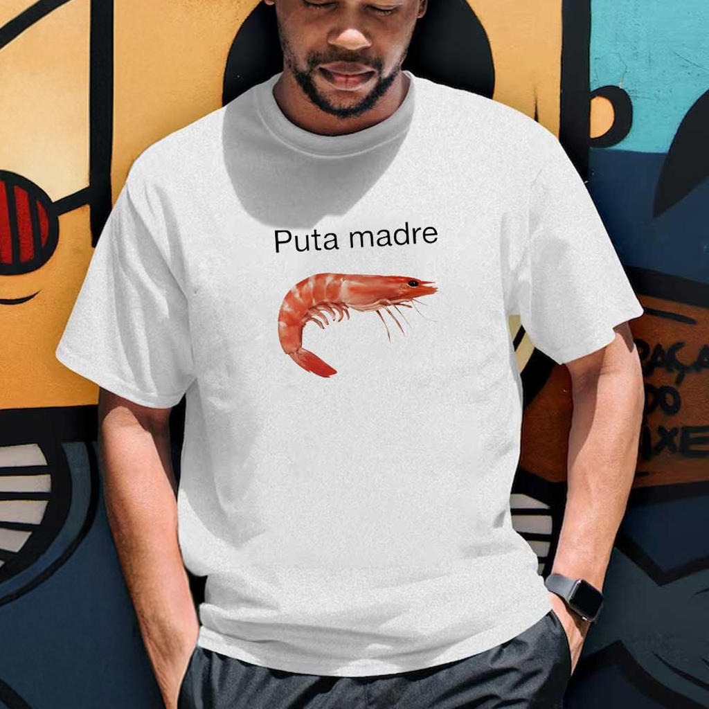 Shrimp Puta Madre T-Shirt Funny Meme Shirts Gifts Ideas For Friends Shrimp Puta Madre T-Shirt Funny Meme Shirts Gifts Ideas For Friends