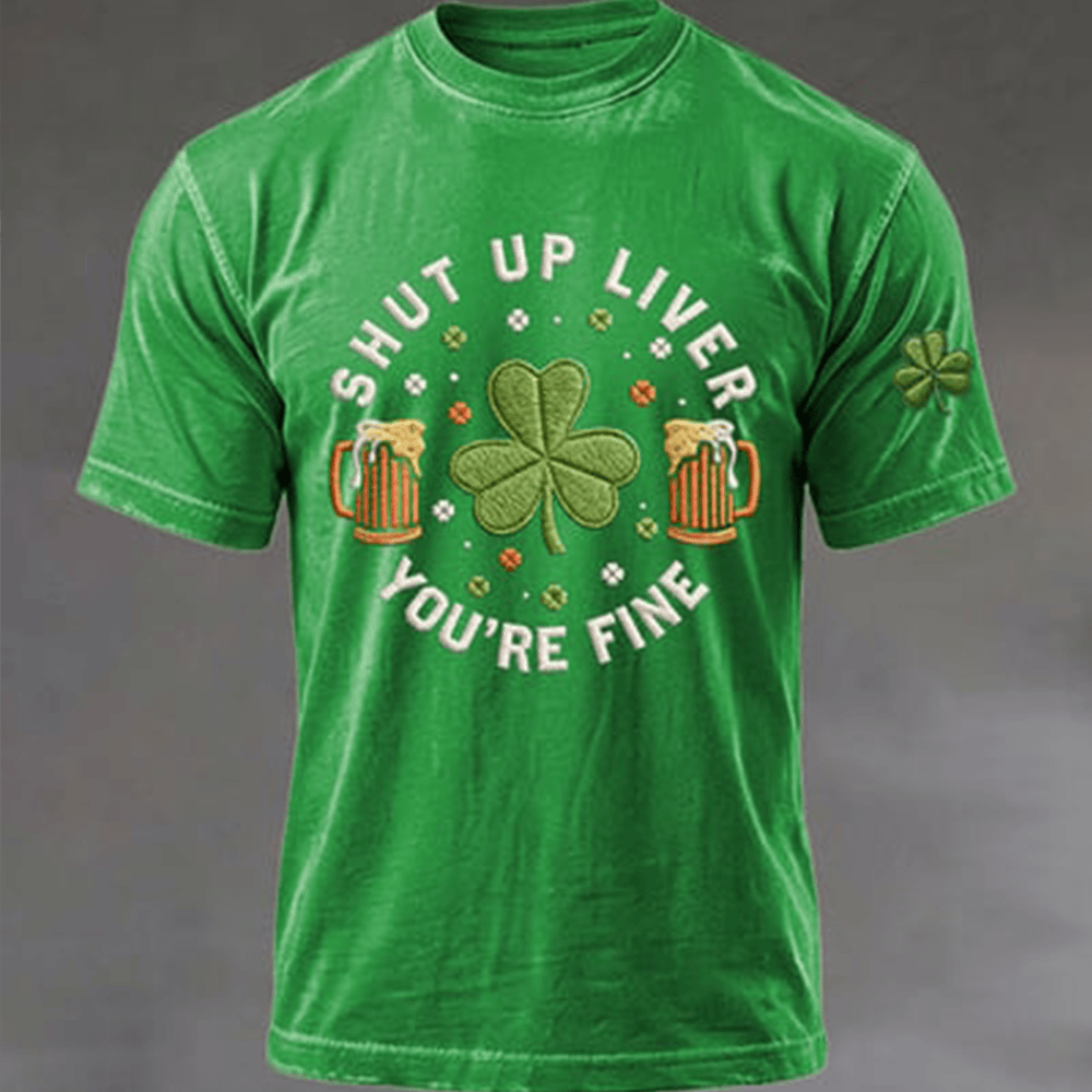 Shut Up Liver You're Fine Shamrock T-Shirt Saint Patrick's Day Outfits Gift For Brothers