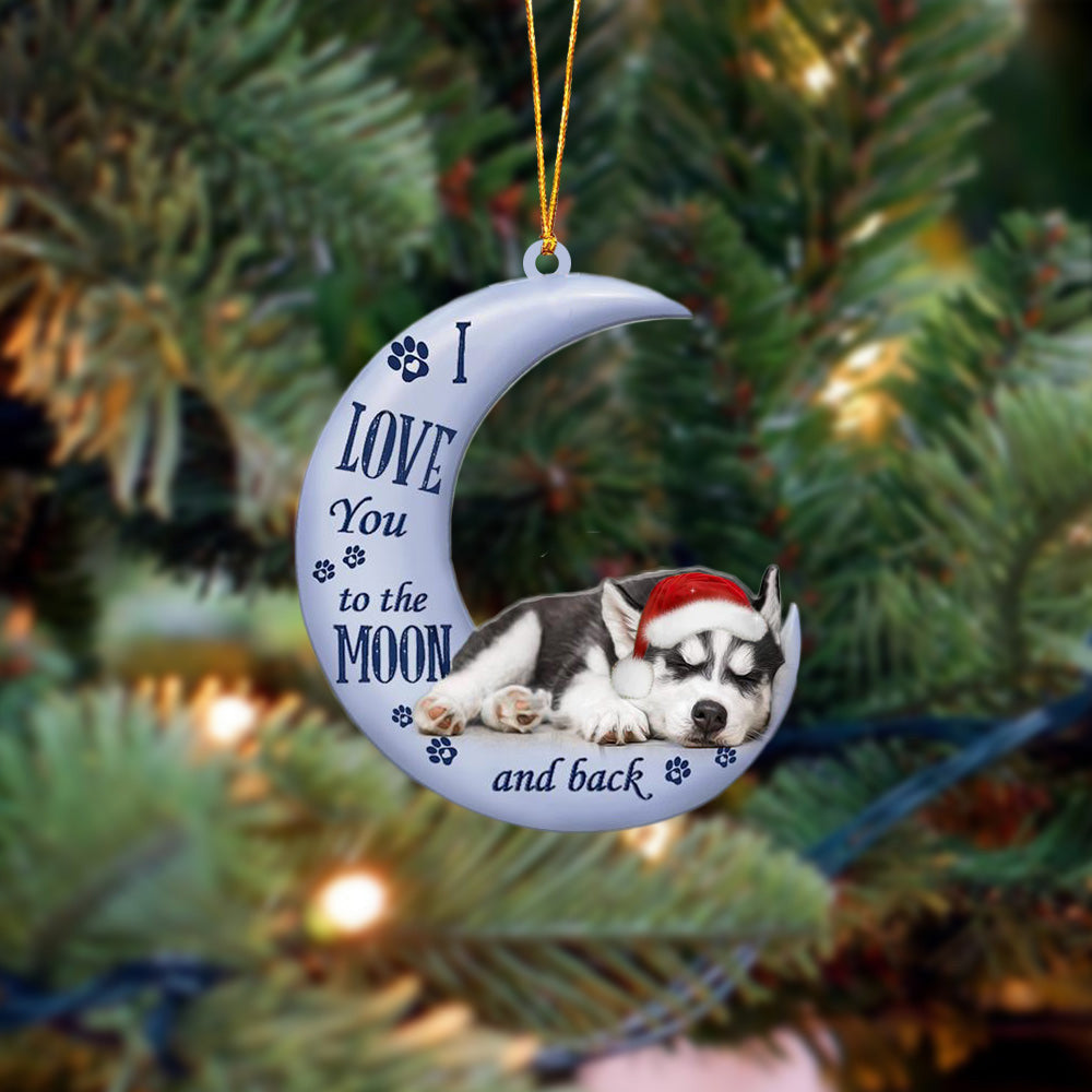Siberian Husky I Love You To The Moon And Back Christmas Ornament Cute Gift For Husky Lovers