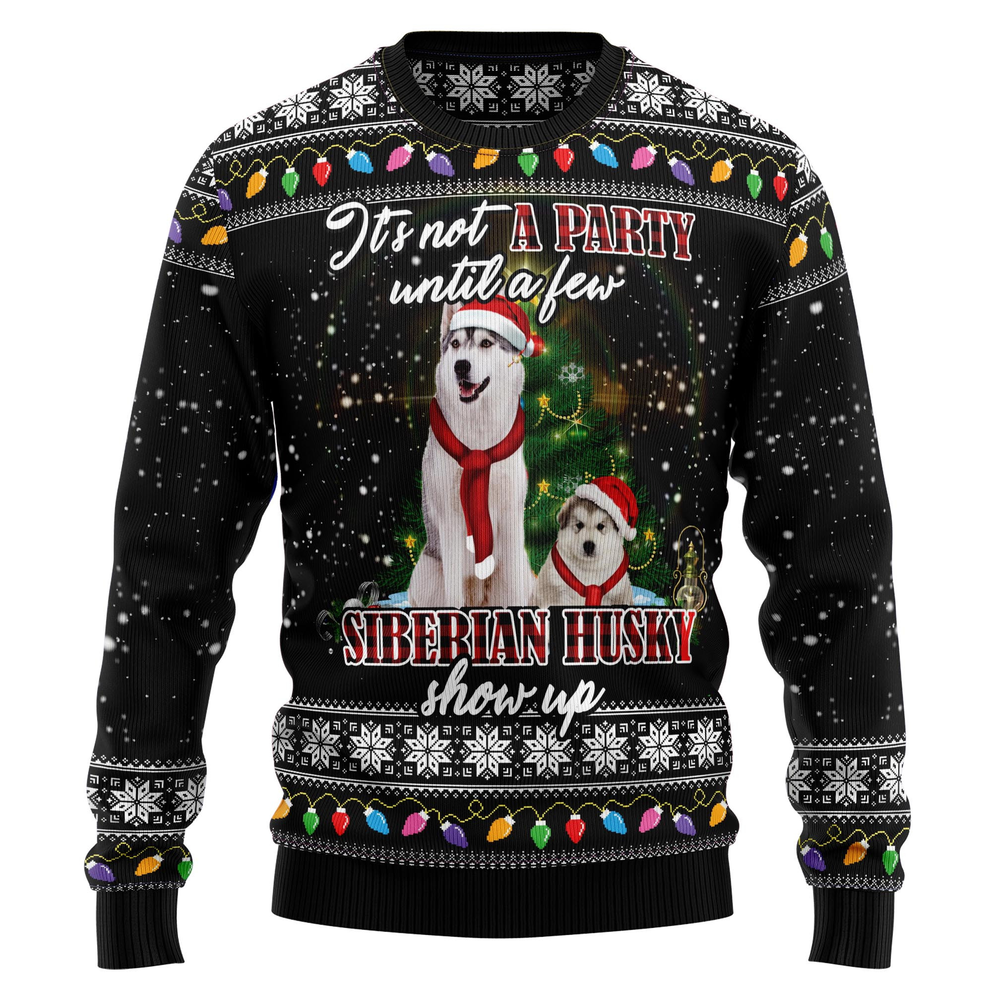 Siberian Husky Show Up Ugly Christmas Sweater