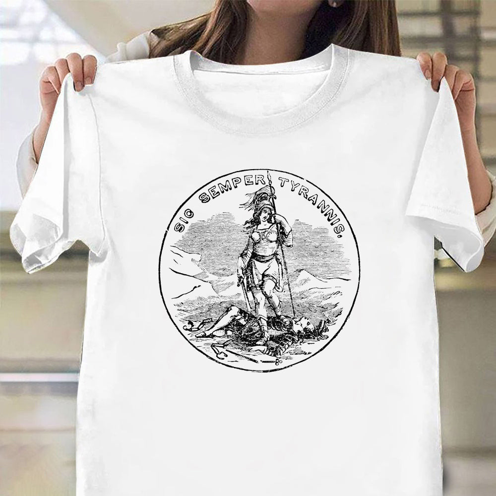 Sic Semper Tyrannis T-Shirt Sic Semper Tyrannis Virginia State Shirt For Sale Sic Semper Tyrannis T-Shirt Sic Semper Tyrannis Virginia State Shirt For Sale