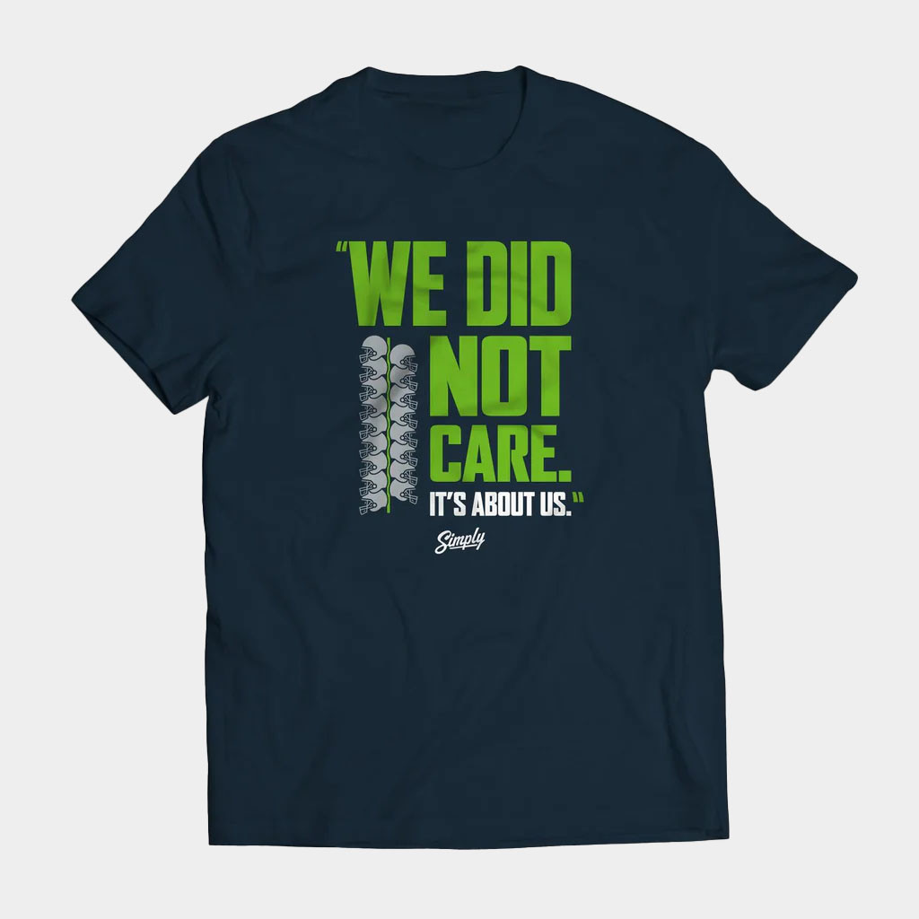 Simply Seattle Storm Merch We Did Not Care Navy T-Shirt Seahawks Super Bowl Champions Shirt Gift