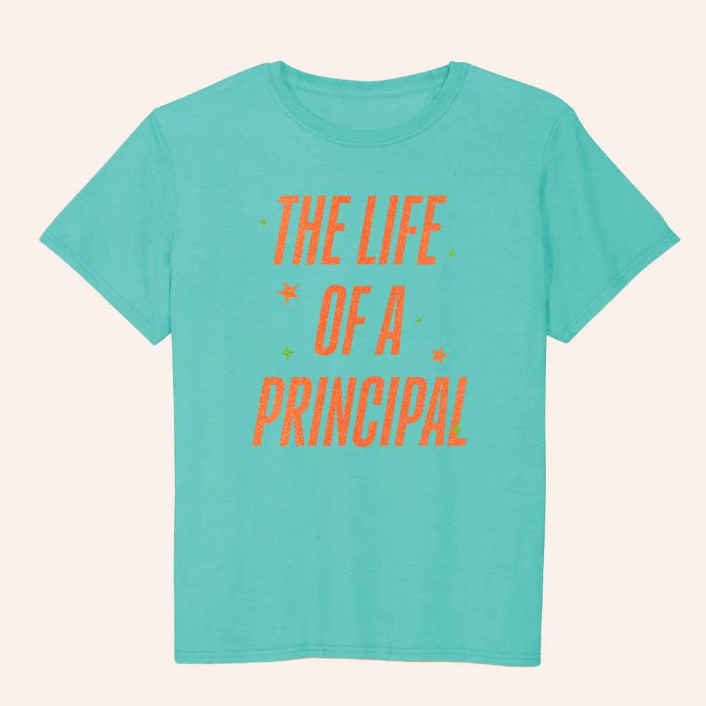 Simply Susan's Boutique Merch The Life Of A Principal Shirt Unique Gifts For Her Simply Susan's Boutique Merch The Life Of A Principal Shirt Unique Gifts For Her