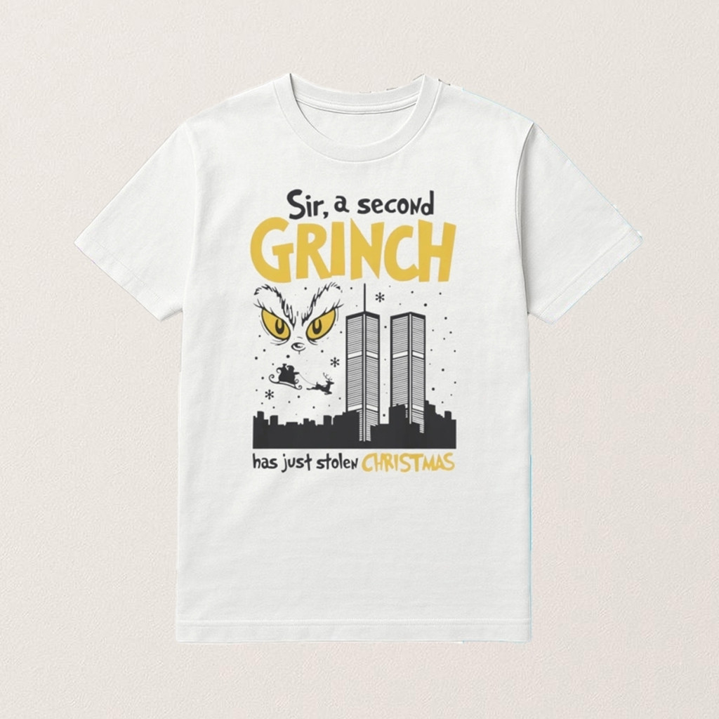 Sir A Second Grinch Has Just Stolen Christmas Shirt Funny Holiday Apparel Xmas Gifts For Him Sir A Second Grinch Has Just Stolen Christmas Shirt Funny Holiday Apparel Xmas Gifts For Him