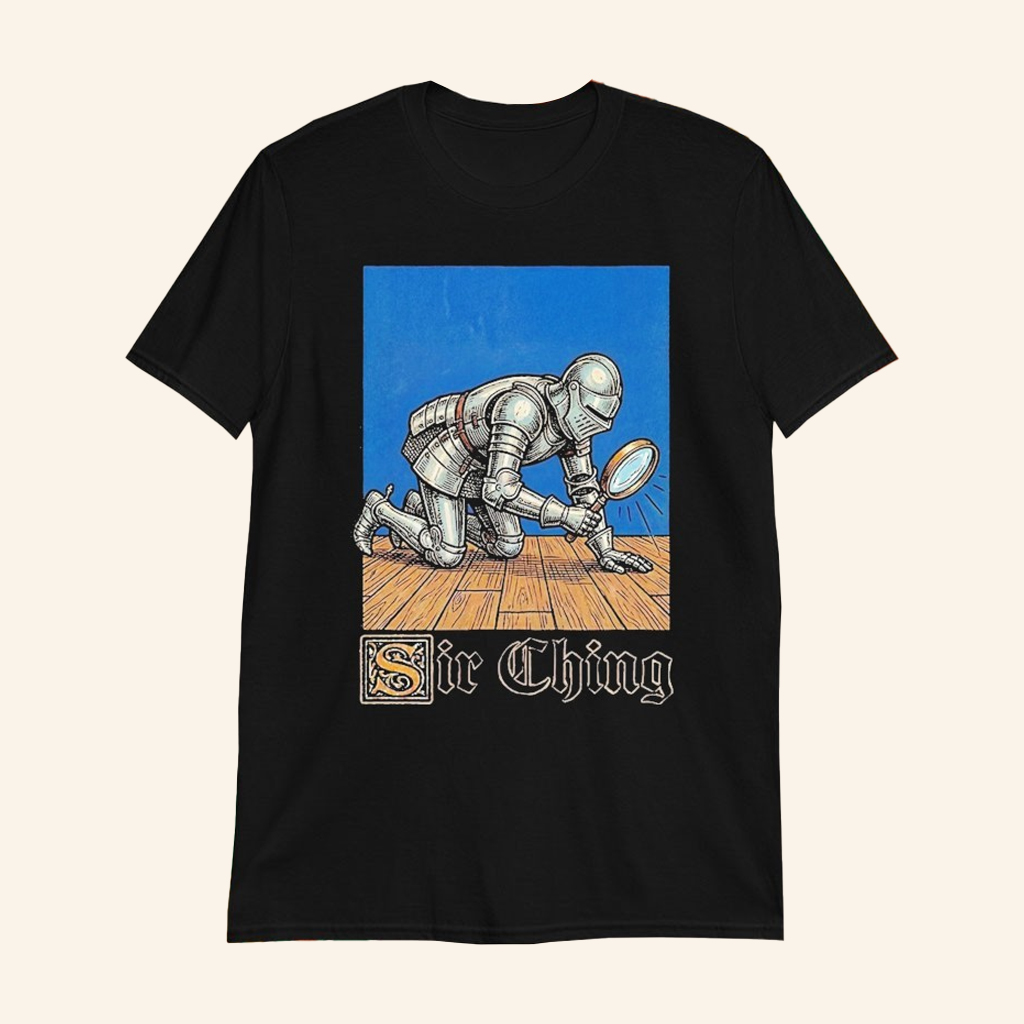 Sir Ching Knight Magnifying Glass T-Shirt Unique Gifts For Boyfriend Sir Ching Knight Magnifying Glass T-Shirt Unique Gifts For Boyfriend