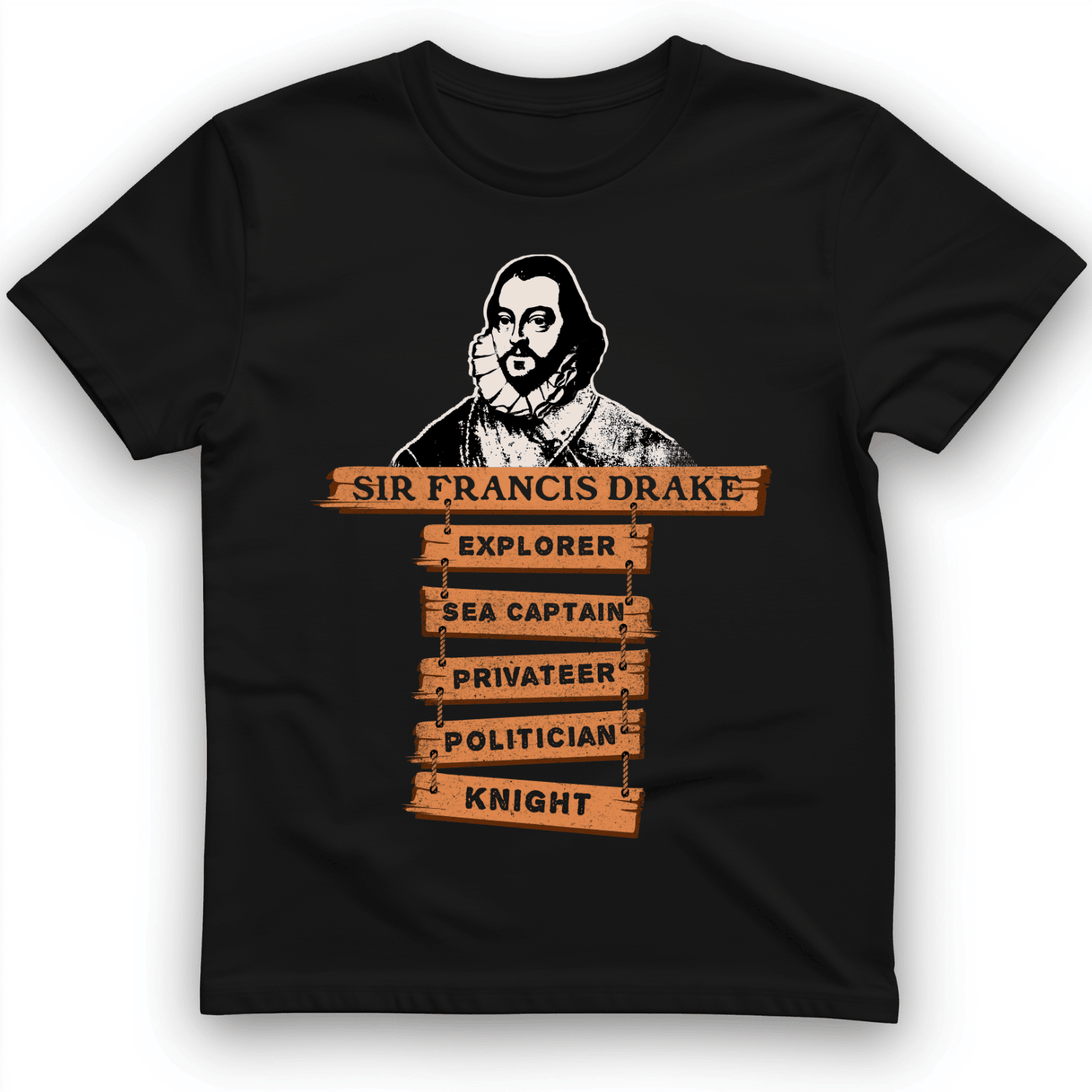 Sir Francis Drake T-Shirt Trendy Shirt Best Gifts For History Enthusiasts