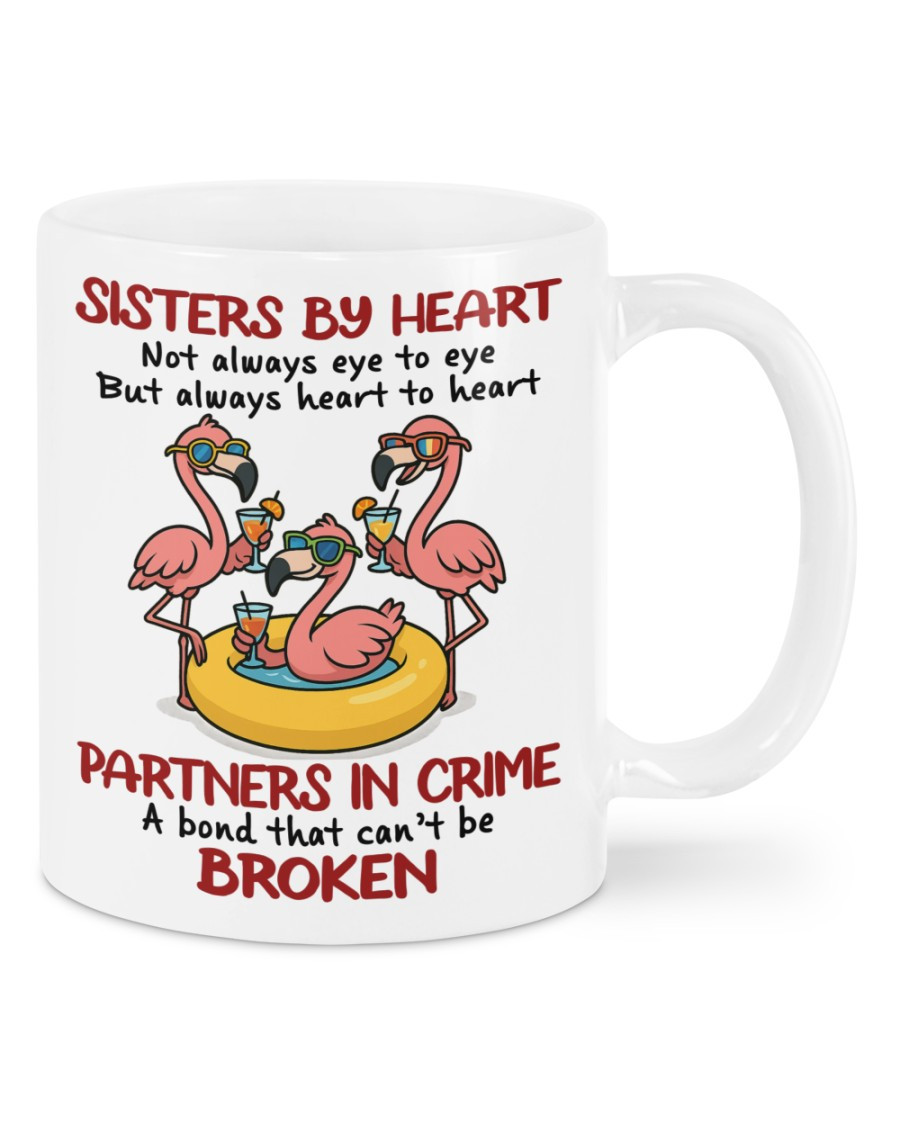 Sisters By Heart Not Always Eye to Eye But Always Heart To Heart Partners In Crime A Bond That Can't Be Broken Mug Gift For Best Friends