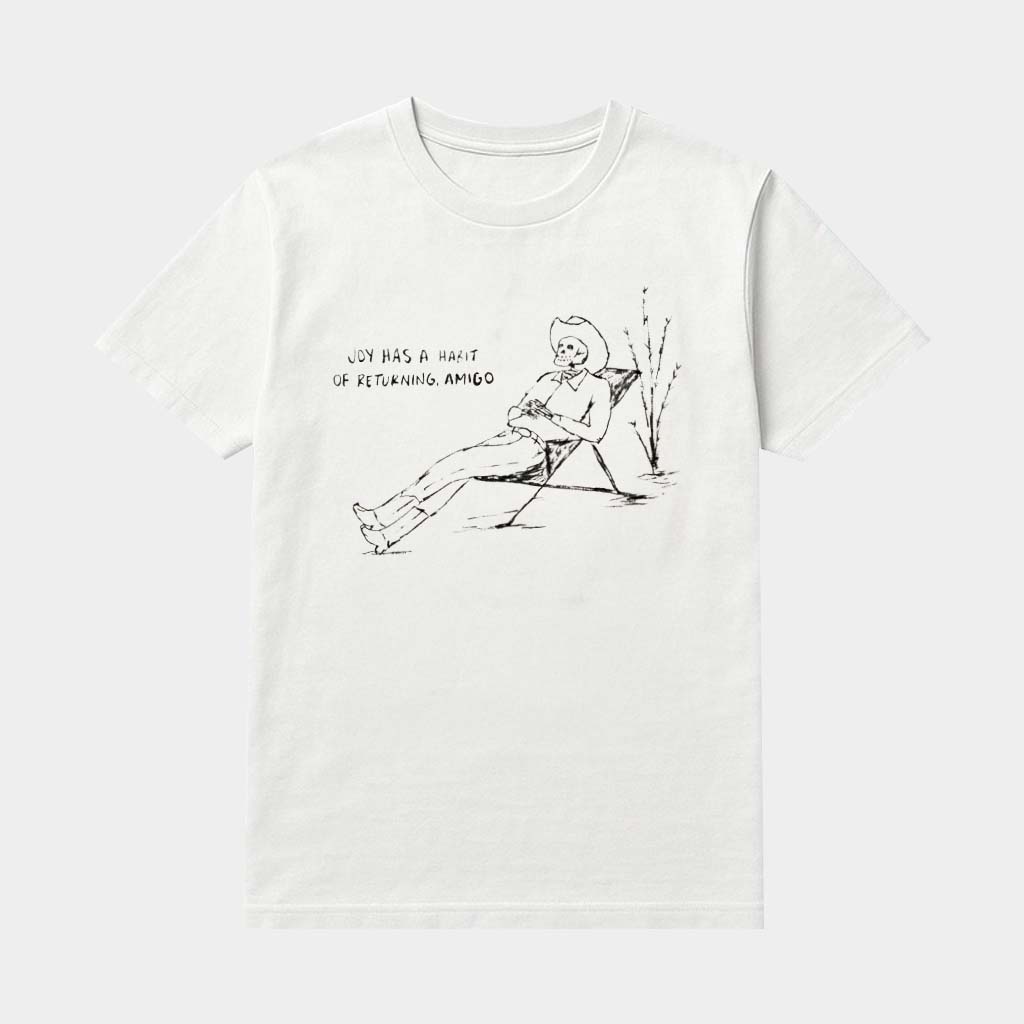 Skeleton Cowboy Joy Has A Habit Of Returning Amigo Shirt Meaningful Gifts For Besties