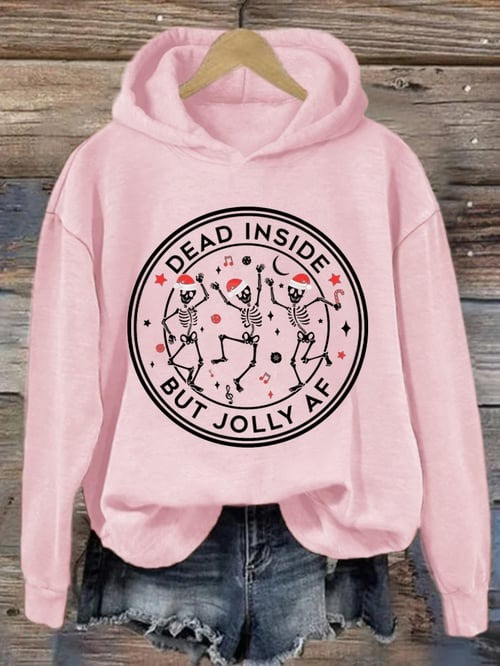 Skeleton Dancing Christmas Hoodie Dead Inside But Jolly AF Funny Clothes Xmas Gifts For Her