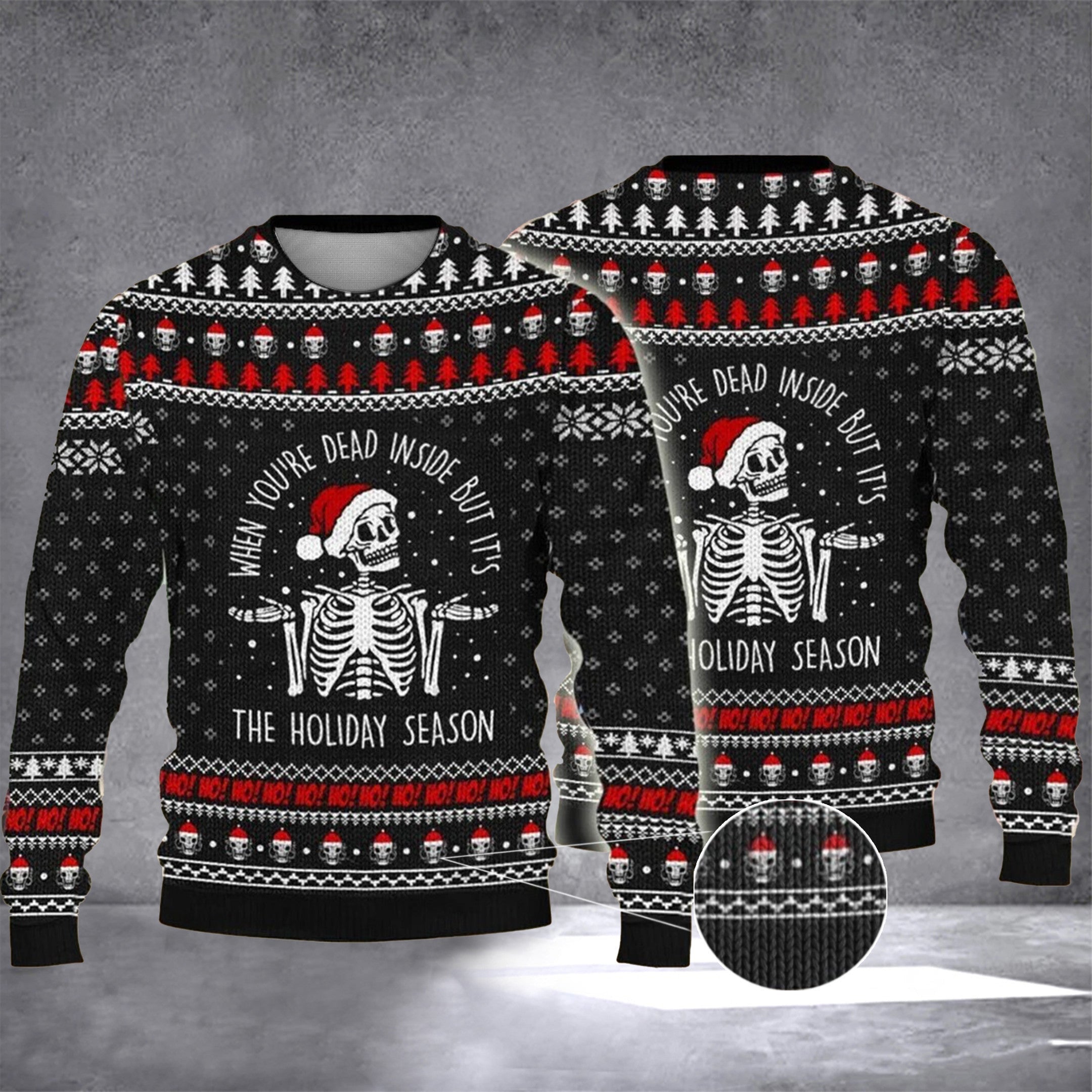 Skeleton When You're Dead Inside But It's The Holiday Season Ugly Sweater Funny Xmas Sweater Skeleton When You're Dead Inside But It's The Holiday Season Ugly Sweater Funny Xmas Sweater