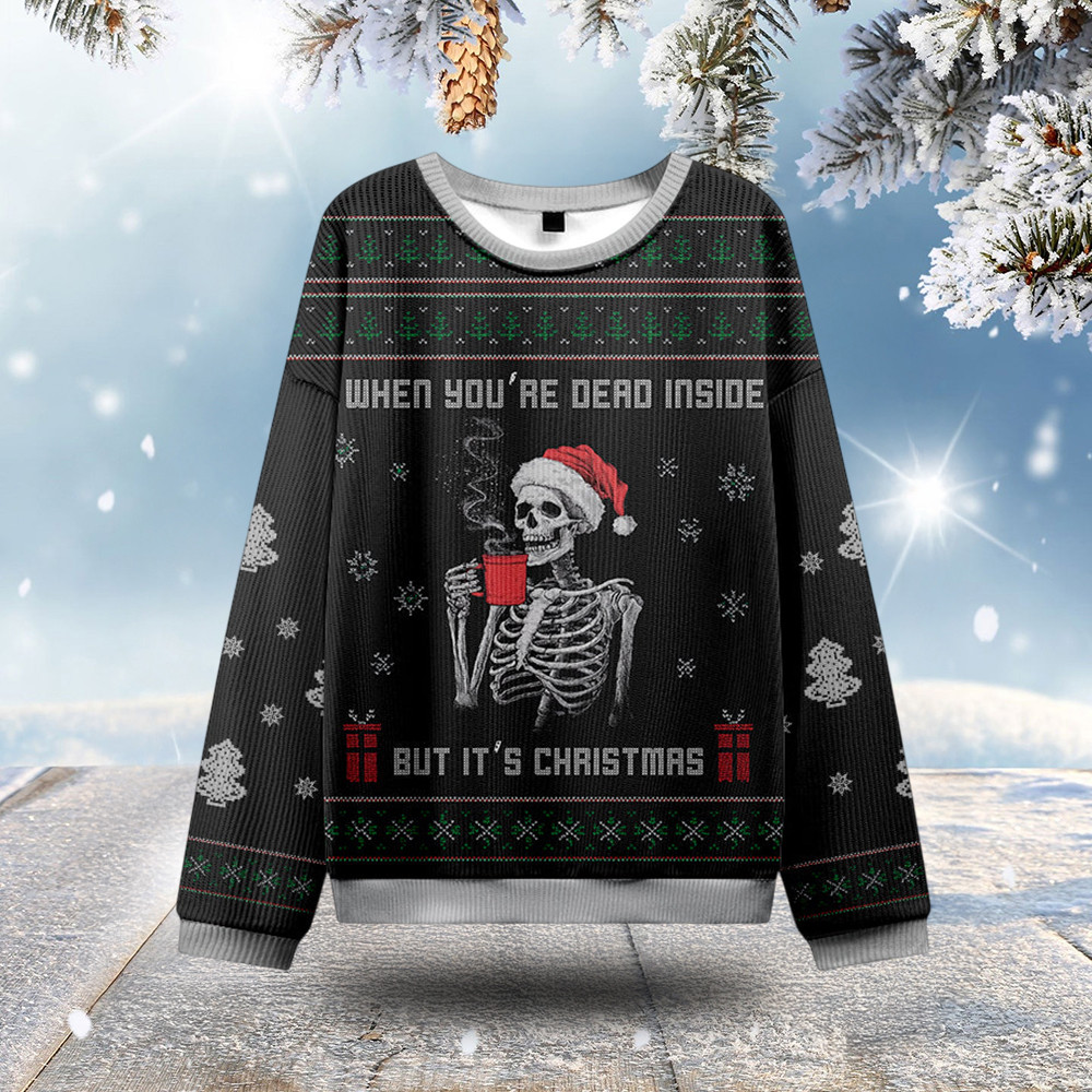 Skeleton When You're Dead Inside Ugly Christmas Sweater Dark Humour Christmas Jumpers